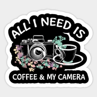 All I Needd Is Coffee And My Camera Sticker